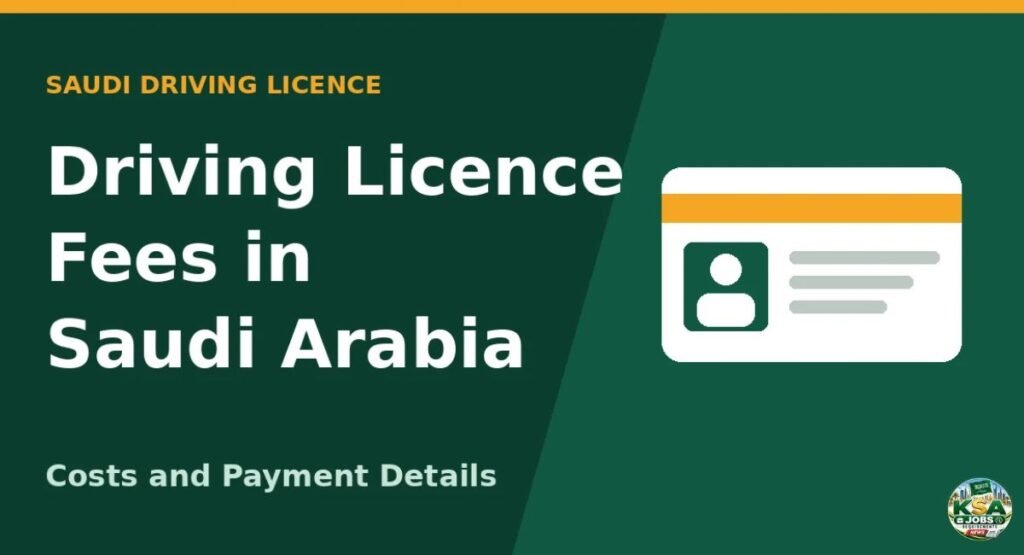 Driving Licence Fees in Saudi Arabia
